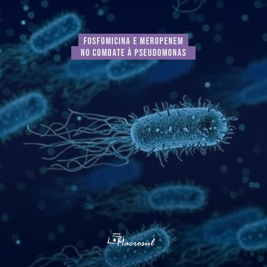 Fosfomicina e meropenem no combate à pseudomonas